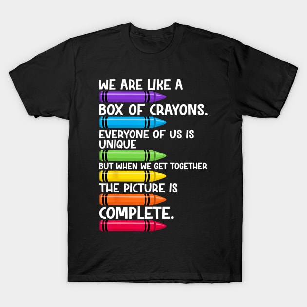 Back To School Teacher We Are Like A Box Of Crayons T-Shirt by torifd1rosie